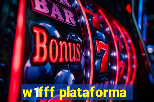 w1fff plataforma